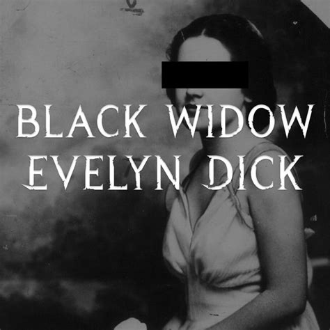Black Widow Evelyn Dick