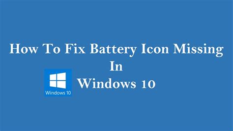 How To Fix Battery Icon Missing In Windows 10 Youtube