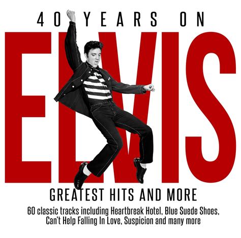 Elvis Presley 40 Years On Greatest Hits And More Elvis Presley Amazon