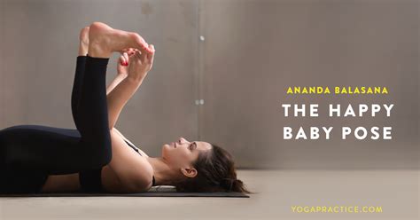 Ananda Balasana The Happy Baby Pose Yoga Practice