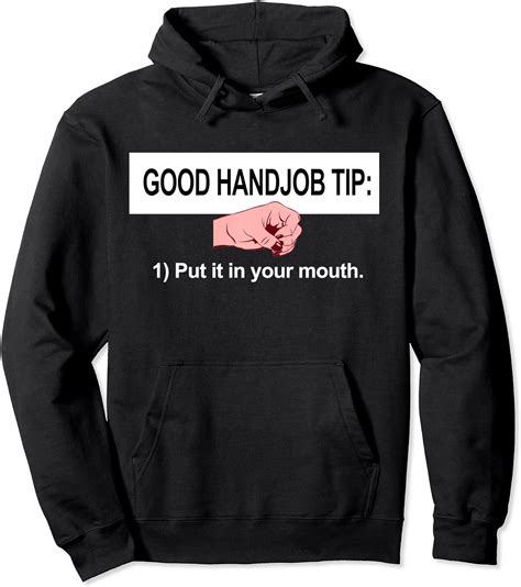 good handjob tip shirts put it in your mouth pullover hoodie clothing shoes