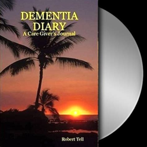Dementia Diary By Robert Tell Audiobook