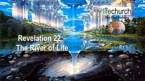 Revelation 22 The River Of Life Bible Study Youtube
