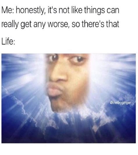 30 Funny Memes About Life Struggles We Can't Help But ... 28 funny memes all millennials can relate to.