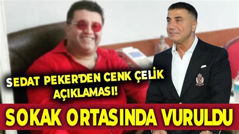 Sedat Peker den Cenk Çelik açıklaması Sokak ortasında vuruldu YouTube