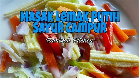 Check spelling or type a new query. Resepi Masak Lemak Putih Sayur Campur Sedap Mudah Dan ...