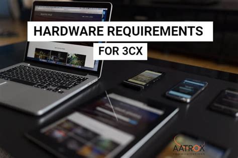 Hardware Requirements For 3cx Aatrox Communications