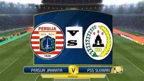 Link Live Streaming Persija Jakarta Vs PSS Sleman Laga Pamungkas Liga 1