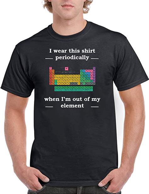 Periodic Table Of Elements T Shirt I Wear This Shirt Periodically When