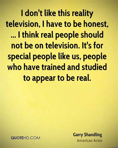 Garry Shandling Quotes Garry Shandling Quotes Reality Television