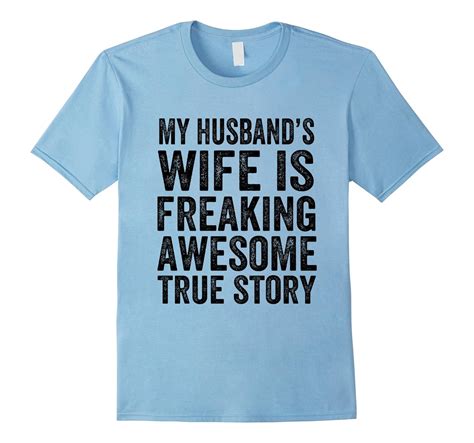 My Husbands Wife Is Freaking Awesome T Shirt