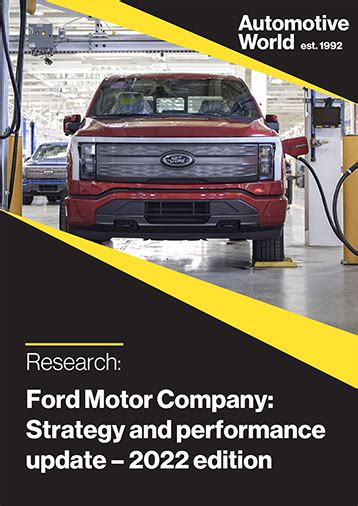 Ford Motor Company Strategy And Performance Update 2022 Edition