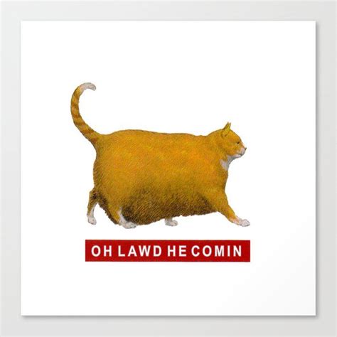 buy oh lawd he comin meme canvas print by muzzlearb worldwide shipping available at society6
