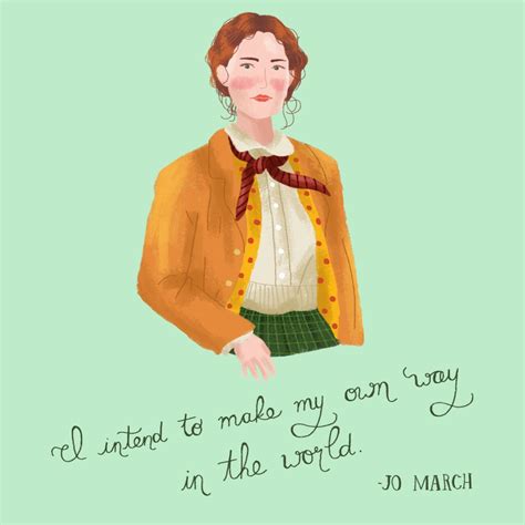 Jo March Quote Inspirational Women March Quotes Women