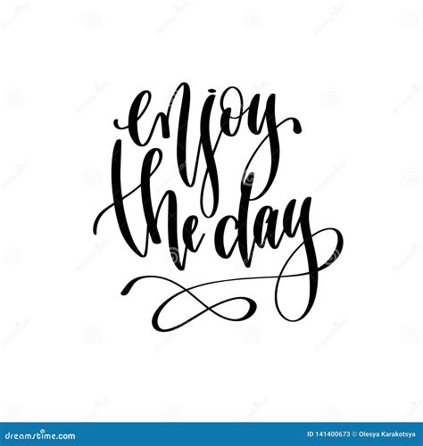 Enjoy The Day Hand Lettering Inscription Text Positive Quote Stock