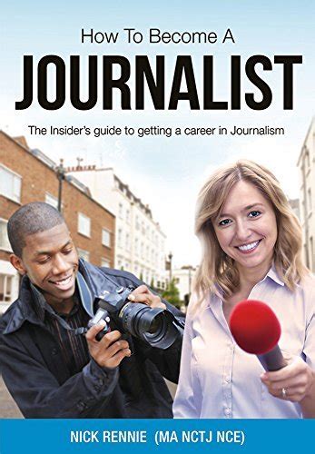 How To Become A Journalist The Insiders Guide To Getting A Career In