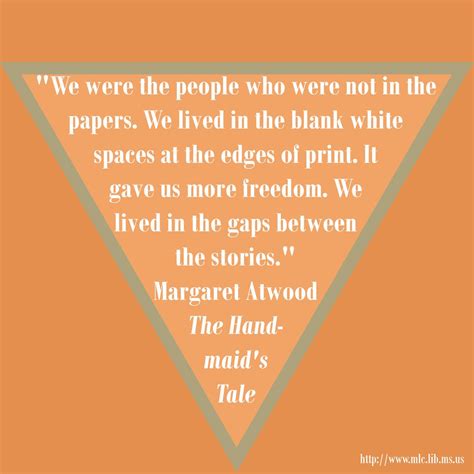 A 1985 novel by margaret atwood, set 20 minutes into the future. The Handmaids Tale Quotes. QuotesGram