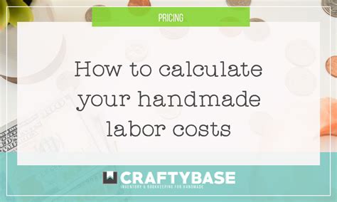 How To Calculate Your Handmade Labor Costs