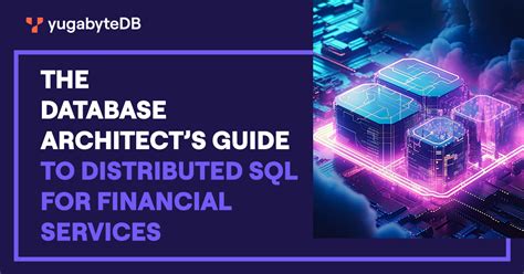 The Database Architects Guide To Distributed Sql For Financial Services
