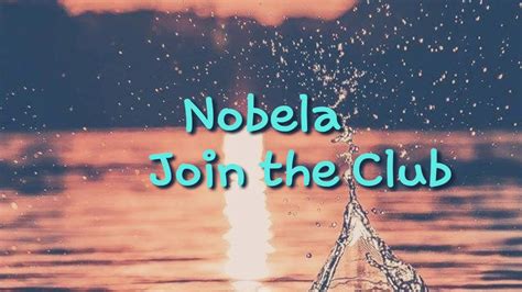 Nobela Lyrics By Join The Club Youtube