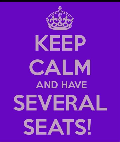 Have Several Seats Sarcasm Humor Quotes Funny Stories