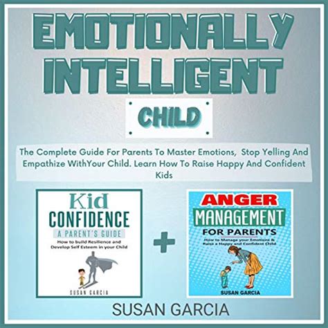 Emotionally Intelligent Child The Complete Guide For Parents To Master