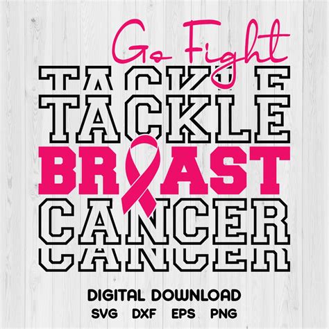 Go Fight Tackle Breast Cancer Svg Breast Cancer Awareness Svg Files Digital Download Svg