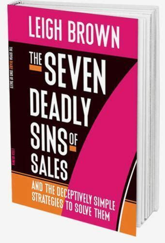 The Seven Deadly Sins Of Sales And The Deceptively Simple Strategies