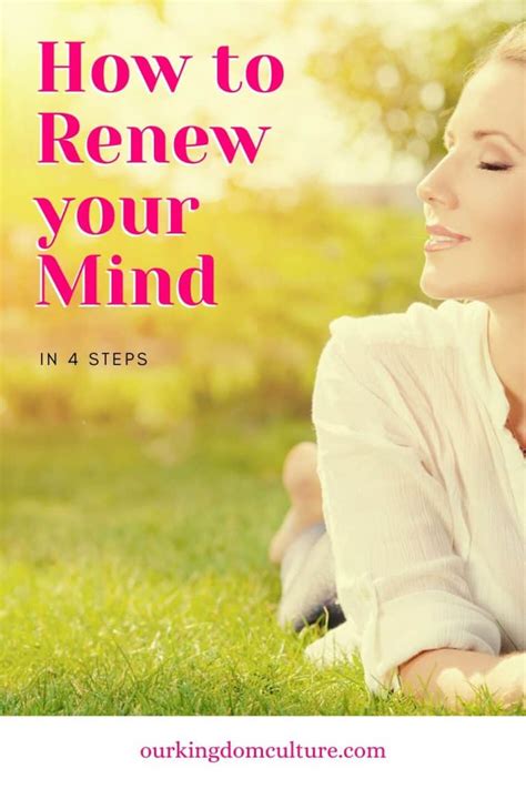 How To Renew Your Mind In 4 Easy Steps Our Kingdom Culture