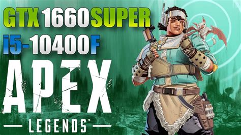 Apex Legends On Gtx 1660 Super I5 10400f 1080p Competitive Settings