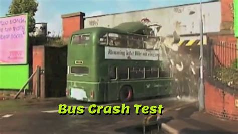 Scary Bus Crash Test Double Decker Bus Crashed Into A Low Bridge Youtube