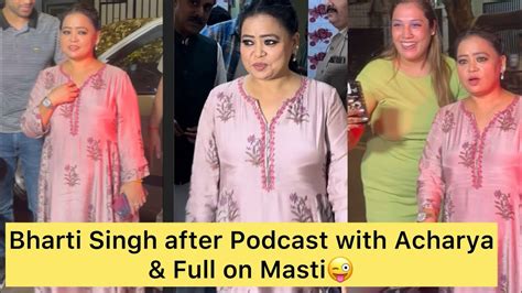 Bharti Singh With Husband Harsh Limbachiya Full On Masti After Podcast With Acharya😍😜 Youtube
