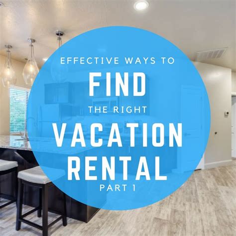 Vacation Homes Effective Ways To Find The Right Vacation Rental Part