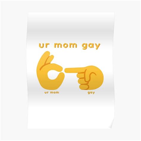 ur mom gay poster for sale by jesus4real redbubble