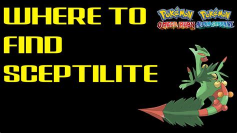 Where To Find Sceptilite If Treecko Was Not Your Starter Pokemon