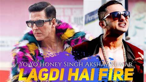 Selfie Song Yo Yo Honey Singh And Akshay Kumar Selfie Movie Song Yo Yo Honey Singh Lagdi Hai