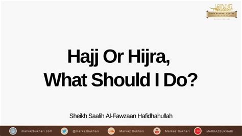 Hajj Or Hijra What Should I Do Sheikh Saalih Al Fawzaan