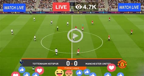 Live Football – Tottenham vs Manchester United – Live Streaming