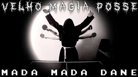 Velho Magia Posse Mada Mada Dane Feat Pottukoo Youtube