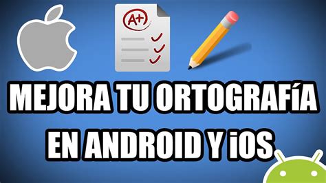 Mejora Tu Gramática Y Ortografía Con Estas Apps