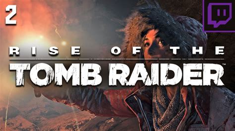 Rockleesmile Live Rise Of The Tomb Raider Part 2 Youtube