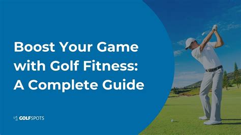 Boost Your Game With Golf Fitness A Complete Guide Golfspots