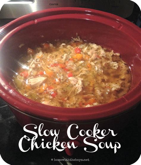 A Bowl Of Slow Cooker Chicken Soup Home With The Boys