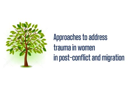 Approaches To Address Trauma In Women In Post Conflict And Migration European Network Of
