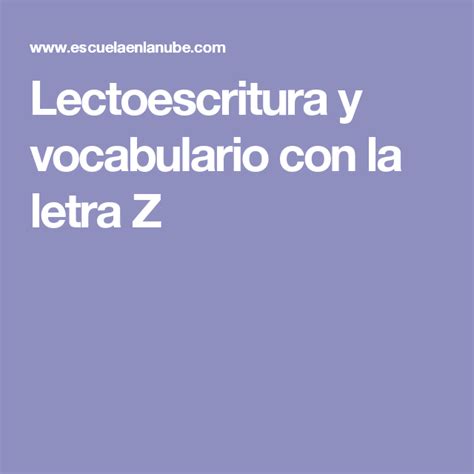 Lectoescritura Y Vocabulario Con La Letra Z En Lectoescritura Sexiz Pix