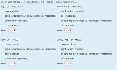 A composition reaction (sometimes also called a combination reaction or a synthesis reaction) produces a single so this is a composition reaction. Types Of Chemical Reactions Classify Each Of These ...