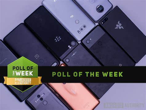 What Was The Best Android Smartphone Of 2017 Poll Of The Week