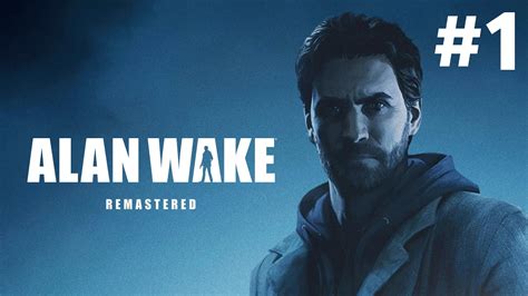 ALAN WAKE REMASTERED Gameplay Walkthrough Part 1 EPISODE 1 YouTube