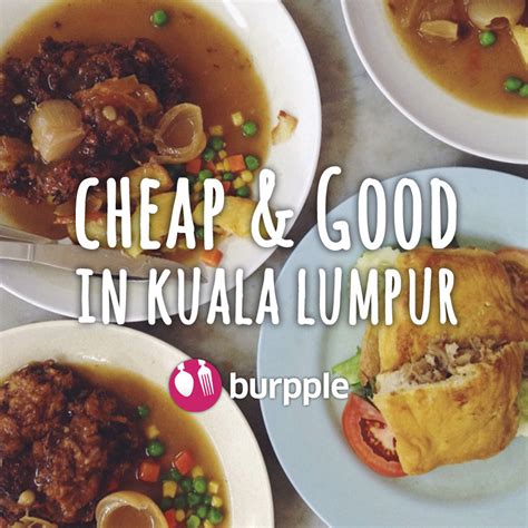 Kuala lumpur rates as a southeast asian hotspot for muslim tourists. Best Cheap & Good Food in KL | Burpple Guides
