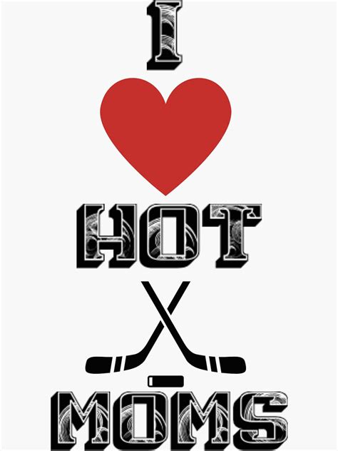 i love hot hockey moms sticker for sale by gts creations redbubble